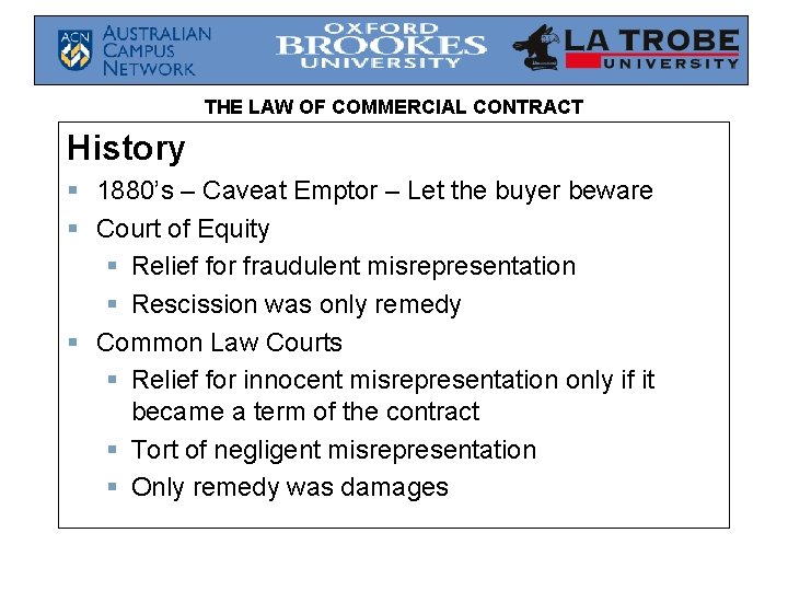 THE LAW OF COMMERCIAL CONTRACT History § 1880’s – Caveat Emptor – Let the