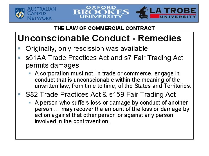 THE LAW OF COMMERCIAL CONTRACT Unconscionable Conduct - Remedies § Originally, only rescission was