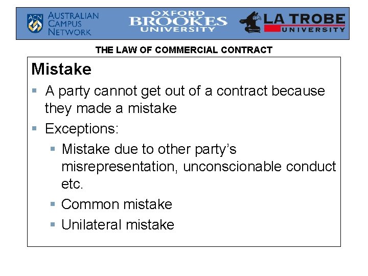 THE LAW OF COMMERCIAL CONTRACT Mistake § A party cannot get out of a