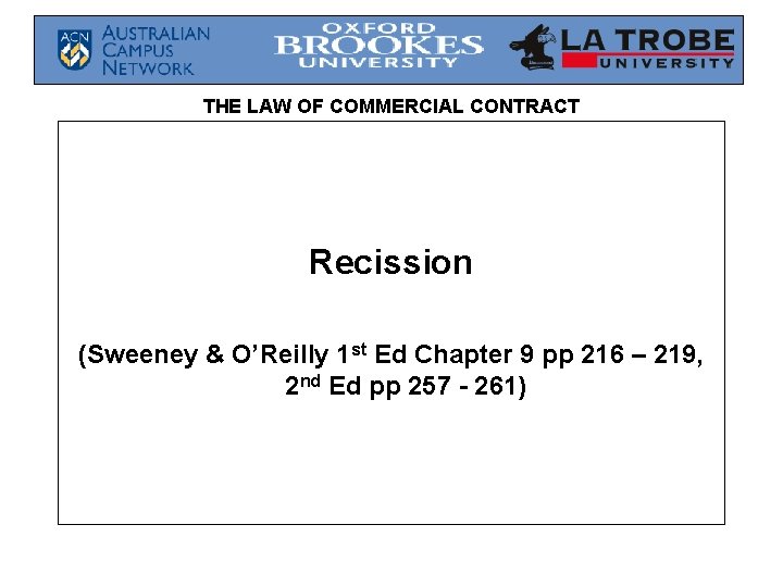 THE LAW OF COMMERCIAL CONTRACT Recission (Sweeney & O’Reilly 1 st Ed Chapter 9