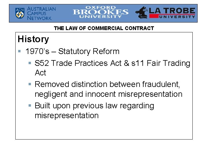 THE LAW OF COMMERCIAL CONTRACT History § 1970’s – Statutory Reform § S 52