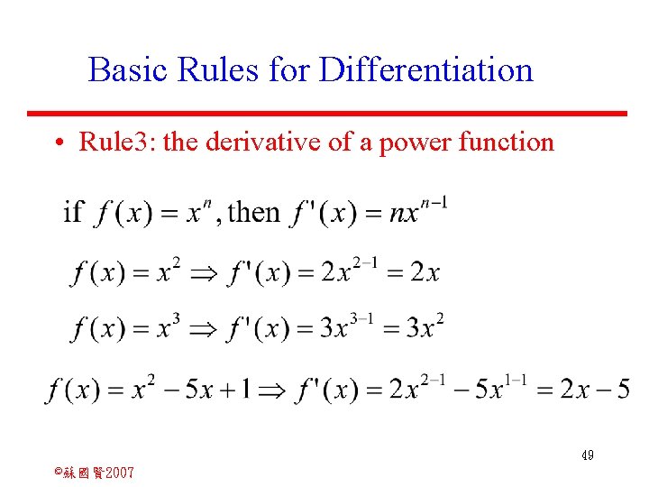 Basic Rules for Differentiation • Rule 3: the derivative of a power function 49