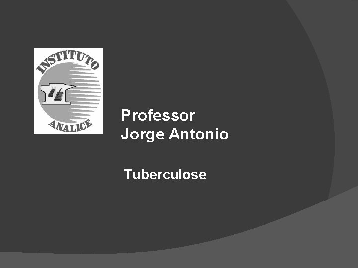 Professor Jorge Antonio Tuberculose 