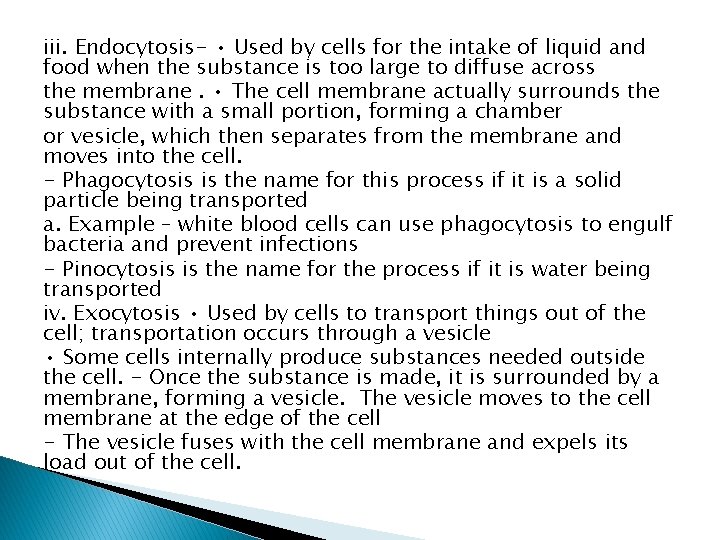 iii. Endocytosis- • Used by cells for the intake of liquid and food when iii. Endocytosis- • Used by cells for the intake of liquid and food when