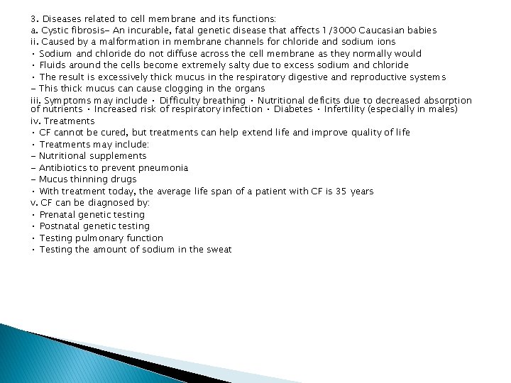 3. Diseases related to cell membrane and its functions: a. Cystic fibrosis- An incurable, 3. Diseases related to cell membrane and its functions: a. Cystic fibrosis- An incurable,