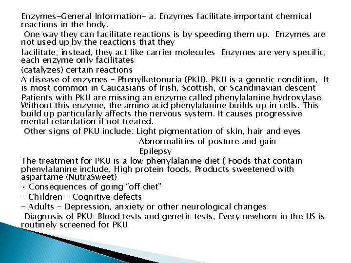 Enzymes-General Information- a. Enzymes facilitate important chemical reactions in the body. One way they Enzymes-General Information- a. Enzymes facilitate important chemical reactions in the body. One way they