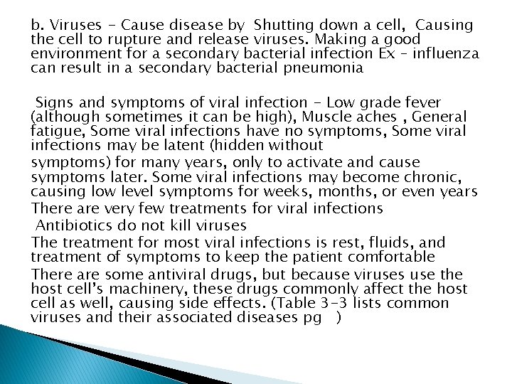 b. Viruses - Cause disease by Shutting down a cell, Causing the cell to b. Viruses - Cause disease by Shutting down a cell, Causing the cell to