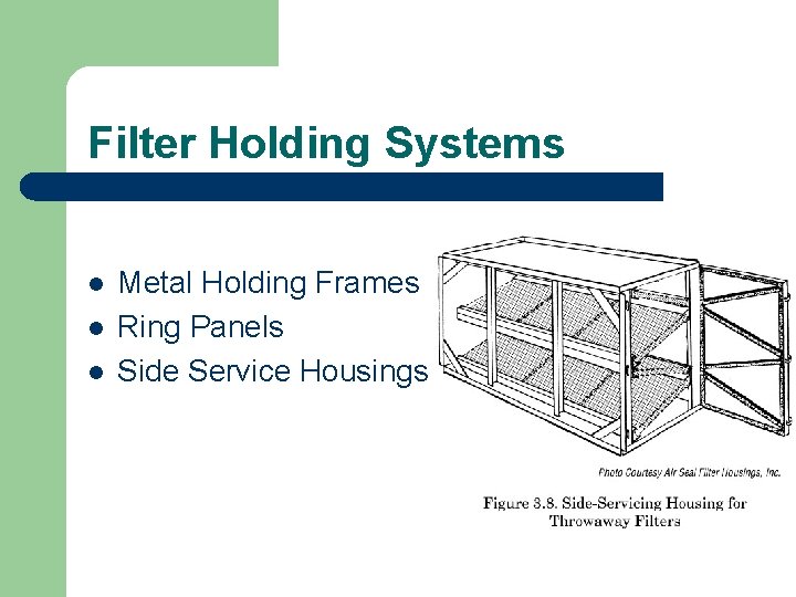 Filter Holding Systems l l l Metal Holding Frames Ring Panels Side Service Housings