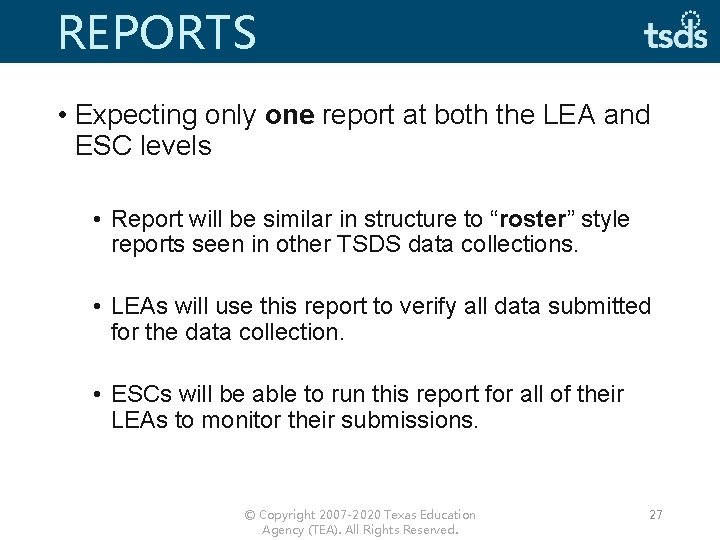 REPORTS • Expecting only one report at both the LEA and ESC levels •