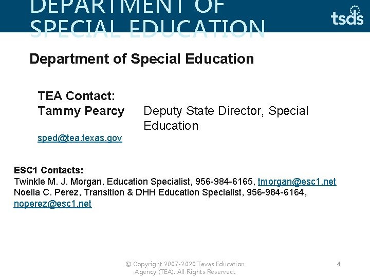 DEPARTMENT OF SPECIAL EDUCATION Department of Special Education TEA Contact: Tammy Pearcy Deputy State