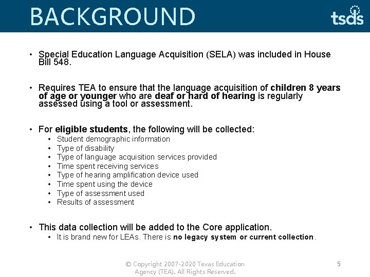 BACKGROUND • Special Education Language Acquisition (SELA) was included in House Bill 548. •