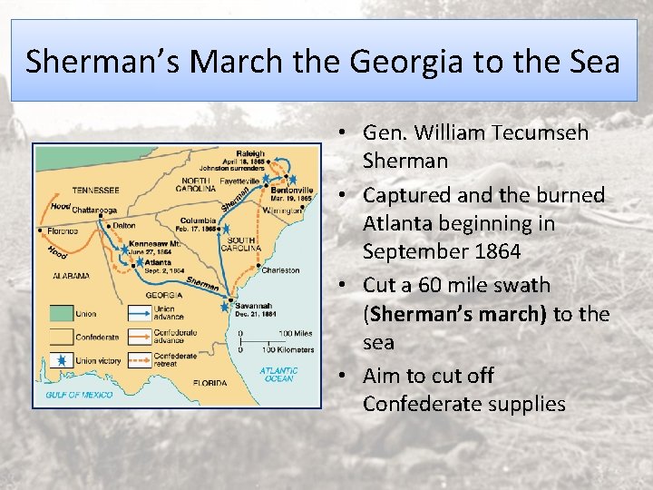 Sherman’s March the Georgia to the Sea • Gen. William Tecumseh Sherman • Captured