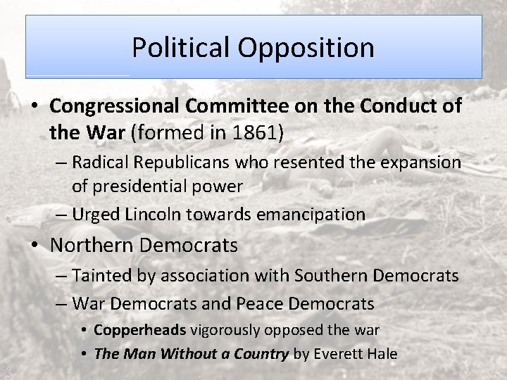 Political Opposition • Congressional Committee on the Conduct of the War (formed in 1861)