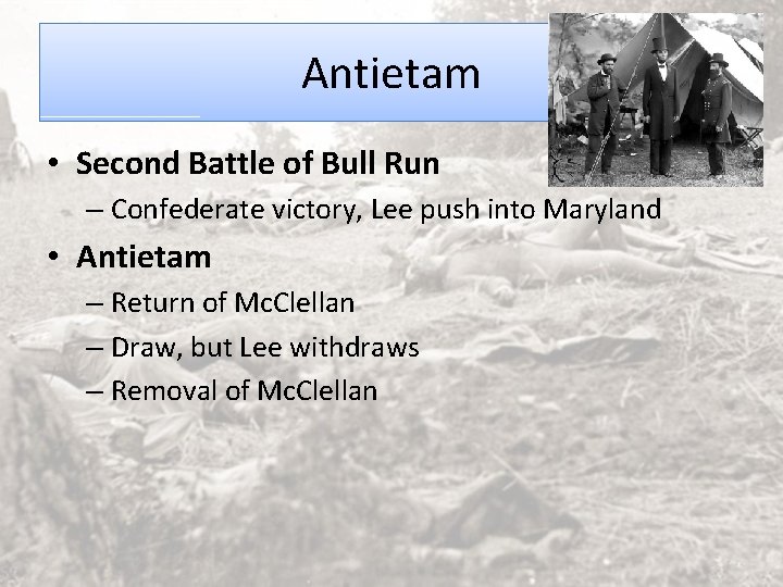 Antietam • Second Battle of Bull Run – Confederate victory, Lee push into Maryland