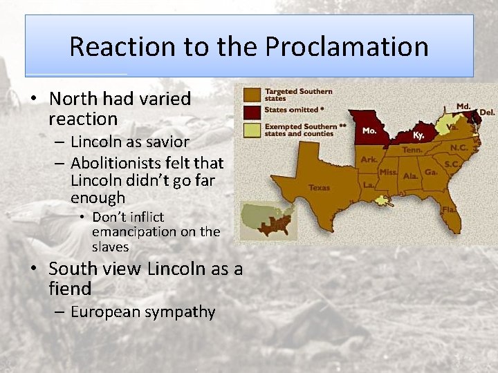 Reaction to the Proclamation • North had varied reaction – Lincoln as savior –