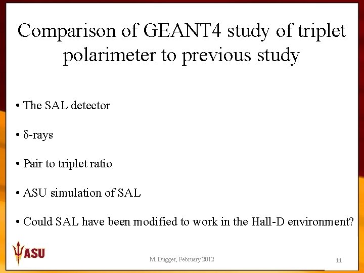 Comparison of GEANT 4 study of triplet polarimeter to previous study • The SAL