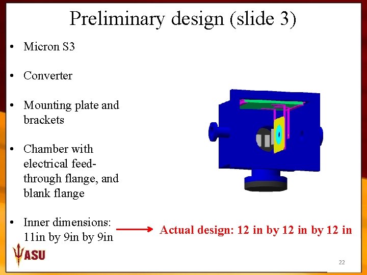 Preliminary design (slide 3) • Micron S 3 • Converter • Mounting plate and