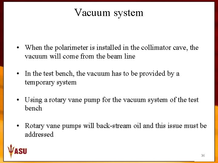 Vacuum system • When the polarimeter is installed in the collimator cave, the vacuum