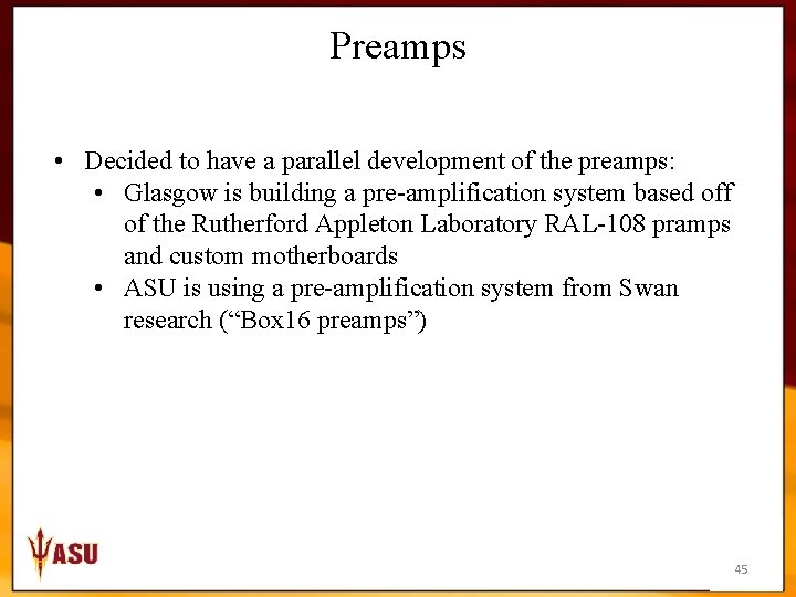 Preamps • Decided to have a parallel development of the preamps: • Glasgow is