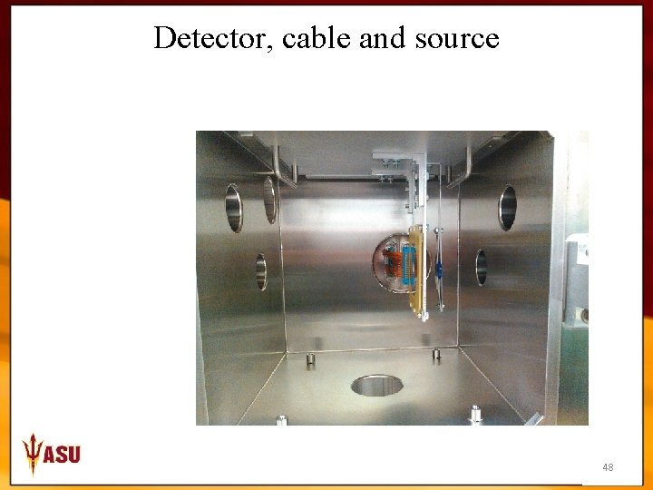 Detector, cable and source 48 