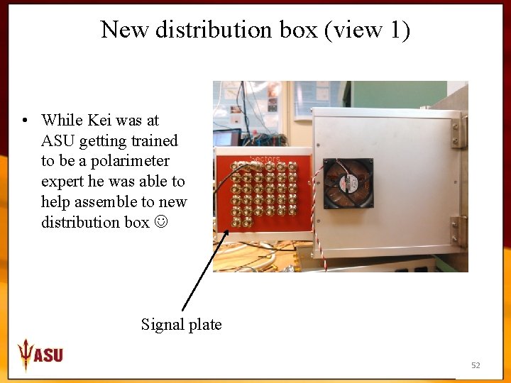New distribution box (view 1) • While Kei was at ASU getting trained to