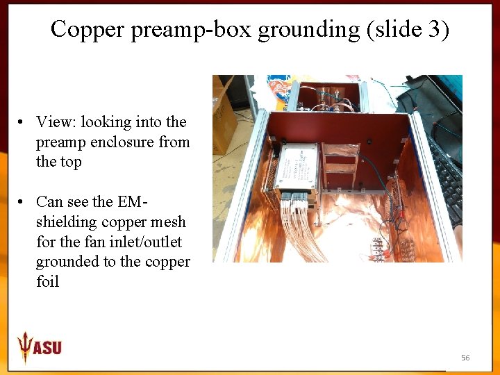 Copper preamp-box grounding (slide 3) • View: looking into the preamp enclosure from the