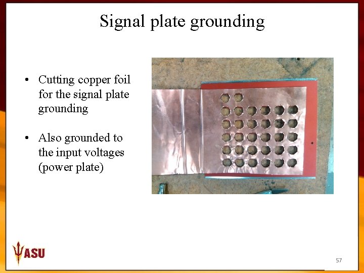 Signal plate grounding • Cutting copper foil for the signal plate grounding • Also