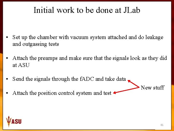 Initial work to be done at JLab • Set up the chamber with vacuum