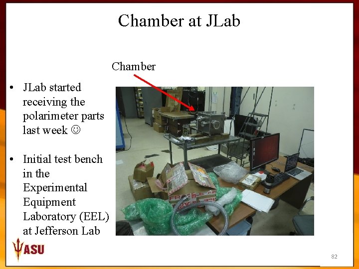 Chamber at JLab Chamber • JLab started receiving the polarimeter parts last week •