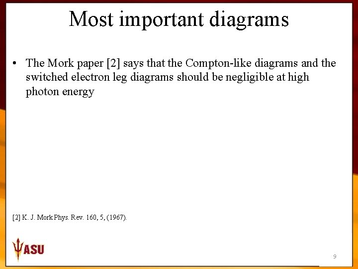 Most important diagrams • The Mork paper [2] says that the Compton-like diagrams and