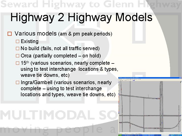 Highway 2 Highway Models � Various models (am & pm peak periods) � Existing