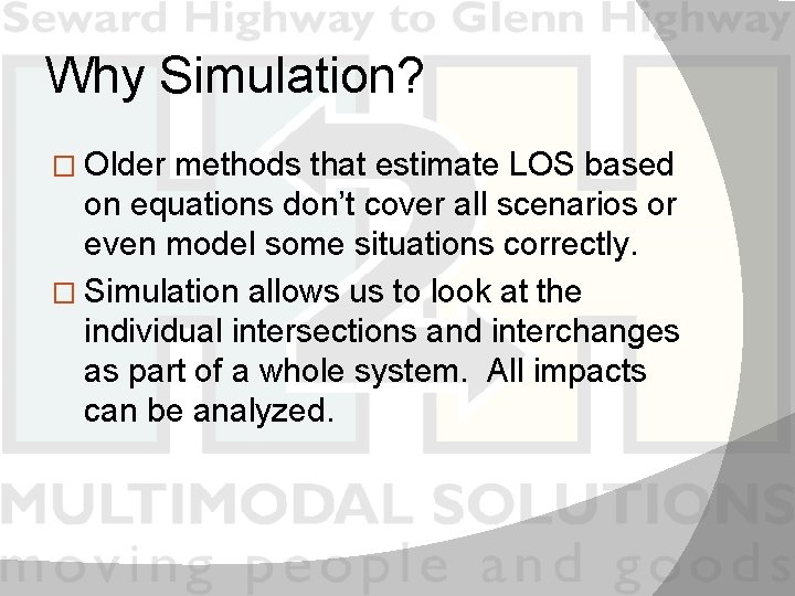 Why Simulation? � Older methods that estimate LOS based on equations don’t cover all