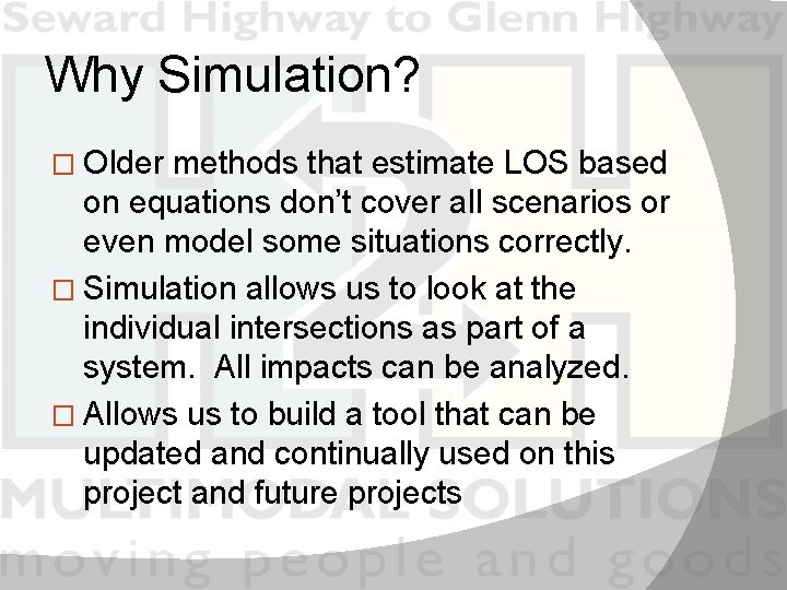 Why Simulation? � Older methods that estimate LOS based on equations don’t cover all