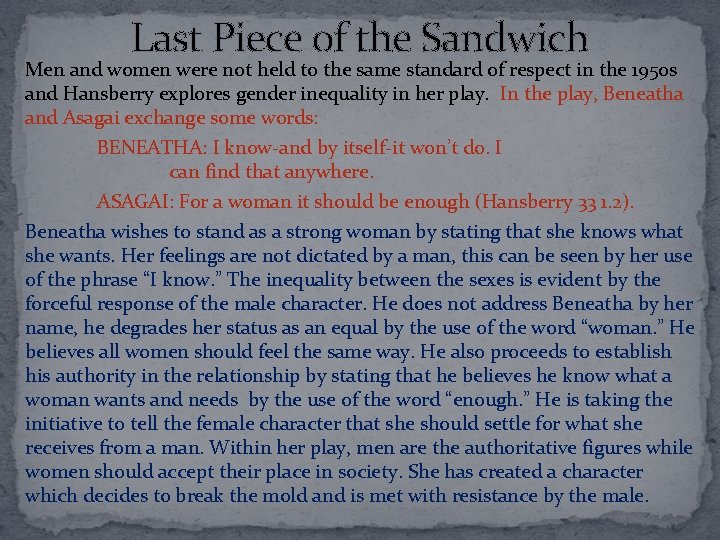 Last Piece of the Sandwich Men and women were not held to the same
