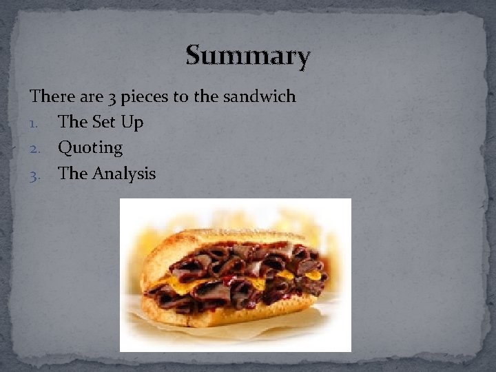 Summary There are 3 pieces to the sandwich 1. The Set Up 2. Quoting