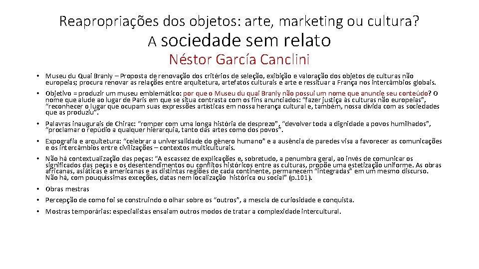 Reapropriações dos objetos: arte, marketing ou cultura? A sociedade sem relato Néstor García Canclini