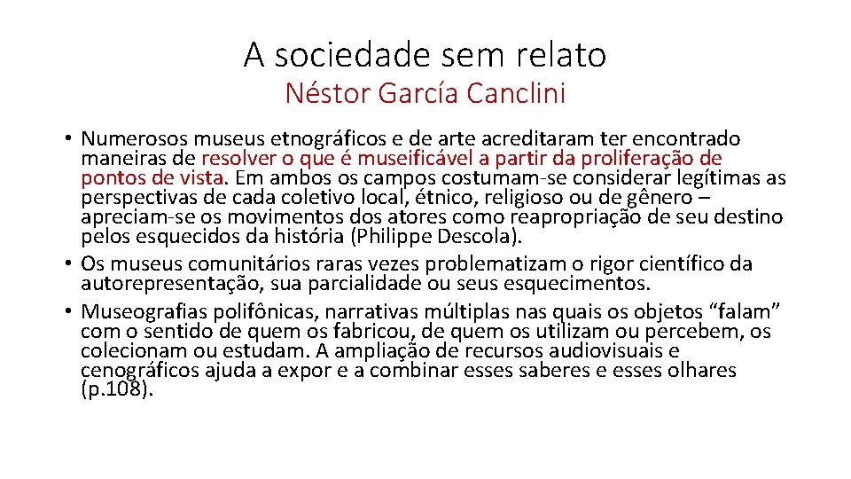 A sociedade sem relato Néstor García Canclini • Numerosos museus etnográficos e de arte