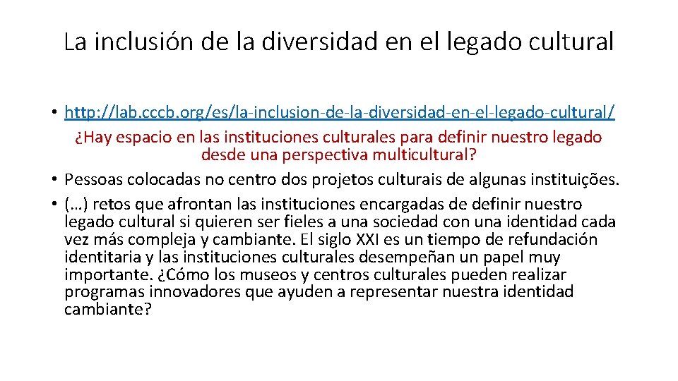 La inclusión de la diversidad en el legado cultural • http: //lab. cccb. org/es/la-inclusion-de-la-diversidad-en-el-legado-cultural/