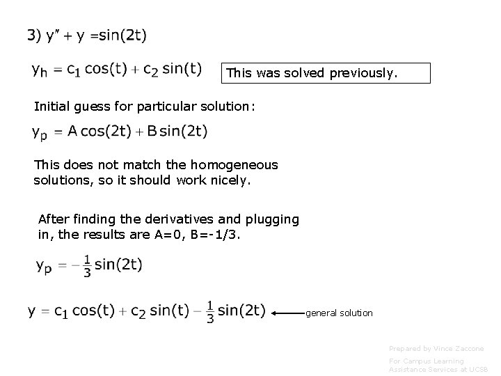 This was solved previously. Initial guess for particular solution: This does not match the