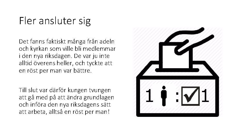 Fler ansluter sig Det fanns faktiskt många från adeln och kyrkan som ville bli Fler ansluter sig Det fanns faktiskt många från adeln och kyrkan som ville bli