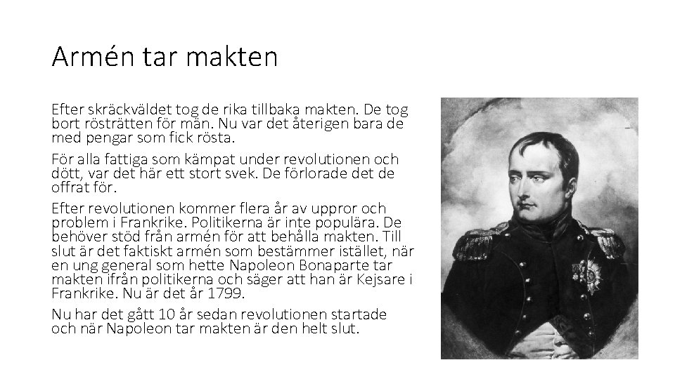 Armén tar makten Efter skräckväldet tog de rika tillbaka makten. De tog bort rösträtten Armén tar makten Efter skräckväldet tog de rika tillbaka makten. De tog bort rösträtten