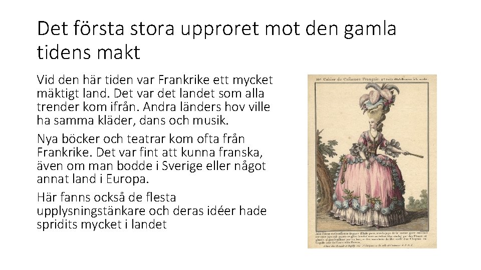 Det första stora upproret mot den gamla tidens makt Vid den här tiden var Det första stora upproret mot den gamla tidens makt Vid den här tiden var