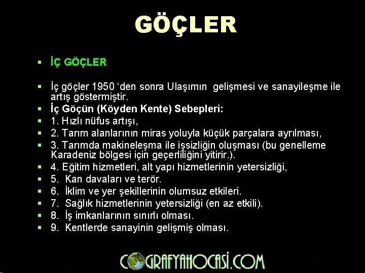 GÖÇLER § İÇ GÖÇLER § İç göçler 1950 ‘den sonra Ulaşımın gelişmesi ve sanayileşme