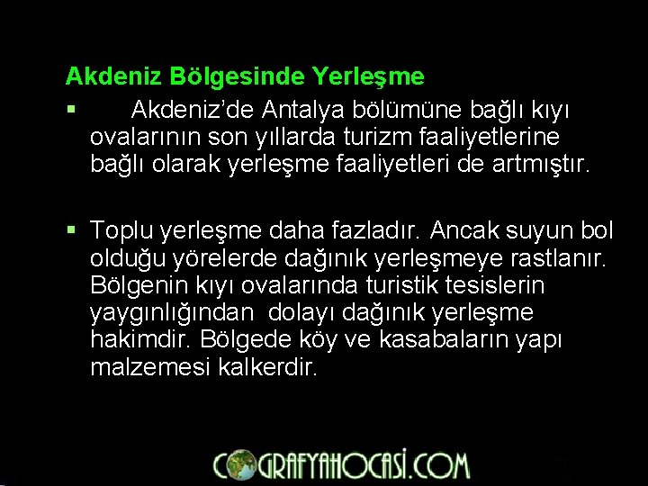 Akdeniz Bölgesinde Yerleşme § Akdeniz’de Antalya bölümüne bağlı kıyı ovalarının son yıllarda turizm faaliyetlerine