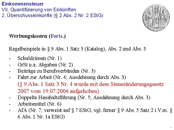 Einkommensteuer VII. Quantifizierung von Einkünften 2. Überschusseinkünfte (§ 2 Abs. 2 Nr. 2 ESt.