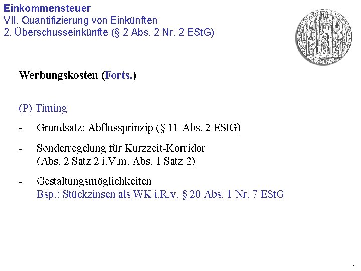 Einkommensteuer VII. Quantifizierung von Einkünften 2. Überschusseinkünfte (§ 2 Abs. 2 Nr. 2 ESt.