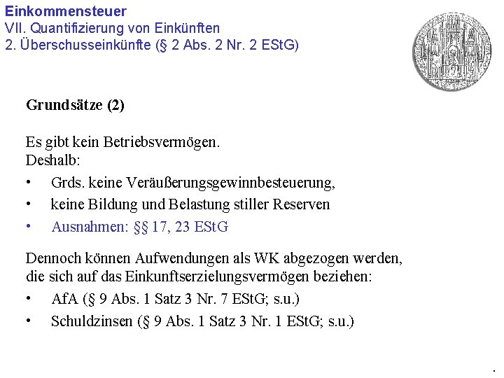 Einkommensteuer VII. Quantifizierung von Einkünften 2. Überschusseinkünfte (§ 2 Abs. 2 Nr. 2 ESt.