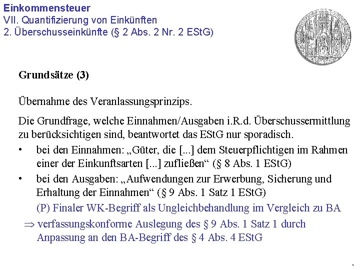 Einkommensteuer VII. Quantifizierung von Einkünften 2. Überschusseinkünfte (§ 2 Abs. 2 Nr. 2 ESt.