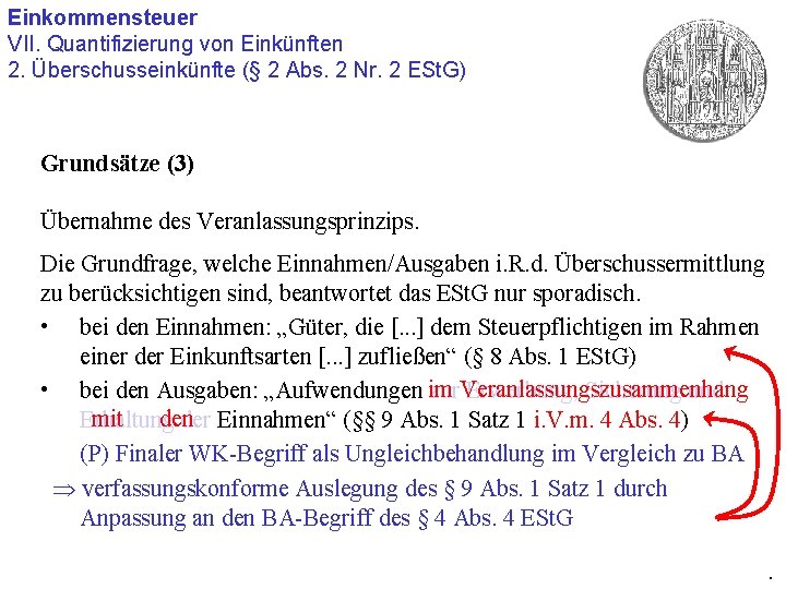 Einkommensteuer VII. Quantifizierung von Einkünften 2. Überschusseinkünfte (§ 2 Abs. 2 Nr. 2 ESt.