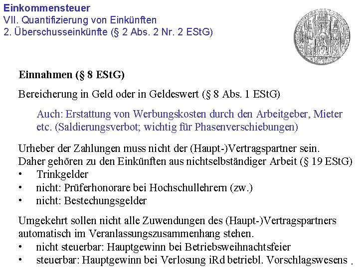 Einkommensteuer VII. Quantifizierung von Einkünften 2. Überschusseinkünfte (§ 2 Abs. 2 Nr. 2 ESt.